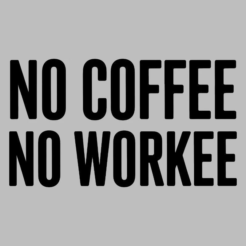 Pas de café, pas de workee