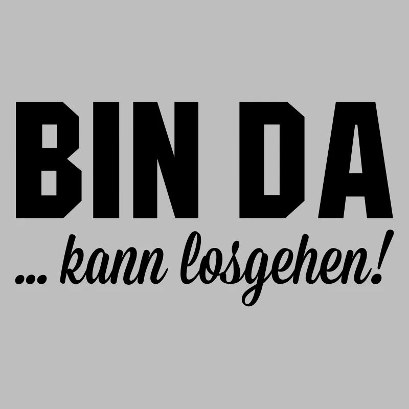 Bin da kann losgehen