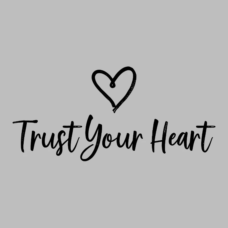 TRUST YOUR HEART Statement