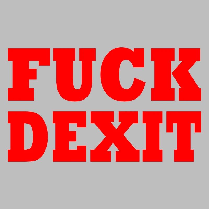 Fuck dexit