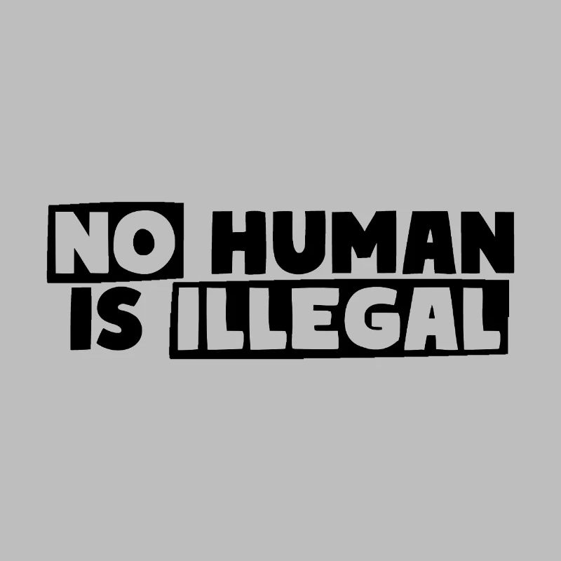 No Human Is Illegal
