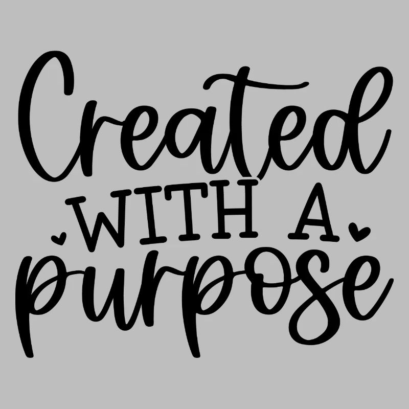 created with a purpose