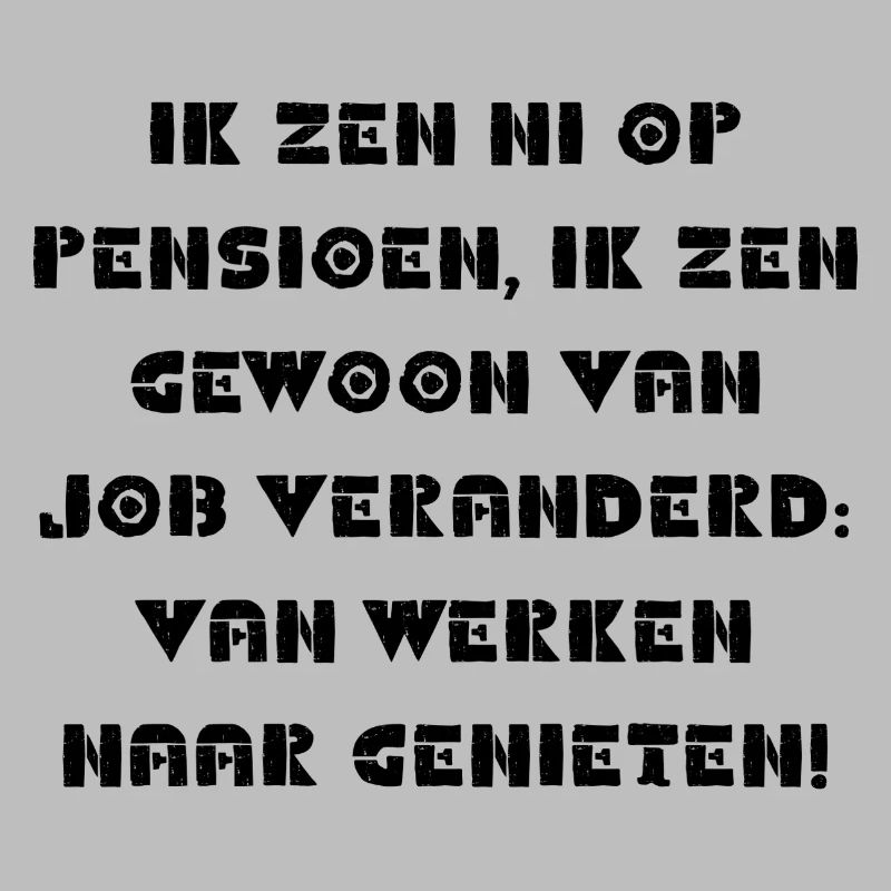 funny retirement sayings in the Antwerp dialect