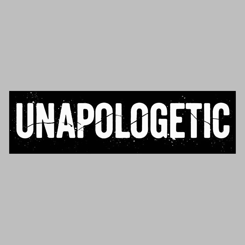 Unapologetic Authentics