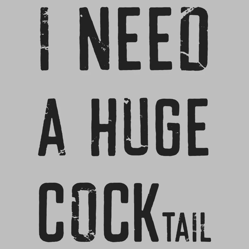 Funny Slogan Tee I NEED A HUGE COCKTAIL - Black