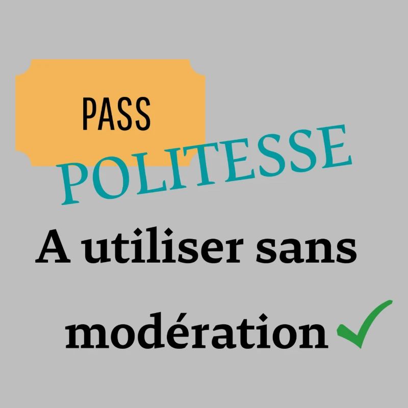 Pass politesse à utiliser sans modération