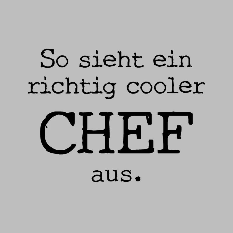So sieht ein richtig cooler Chef aus.