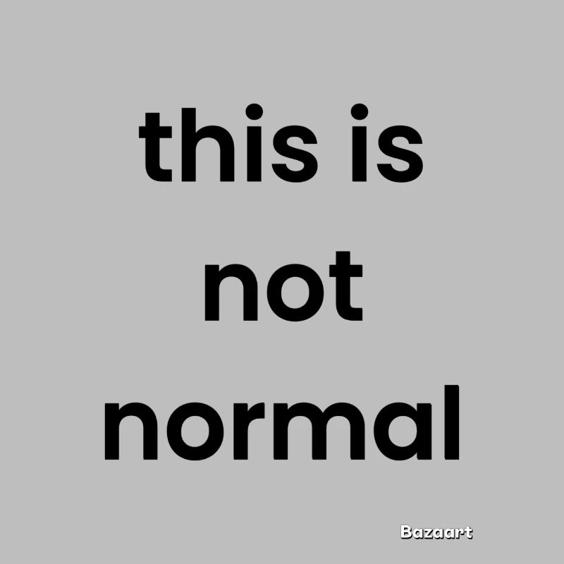 This is not normal