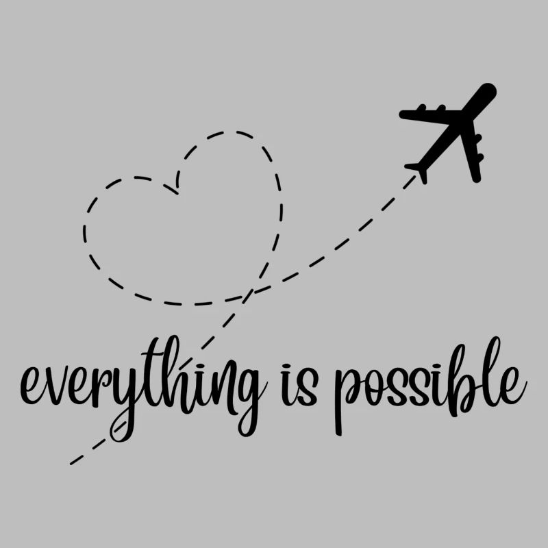 Everything is possible - alles ist möglich