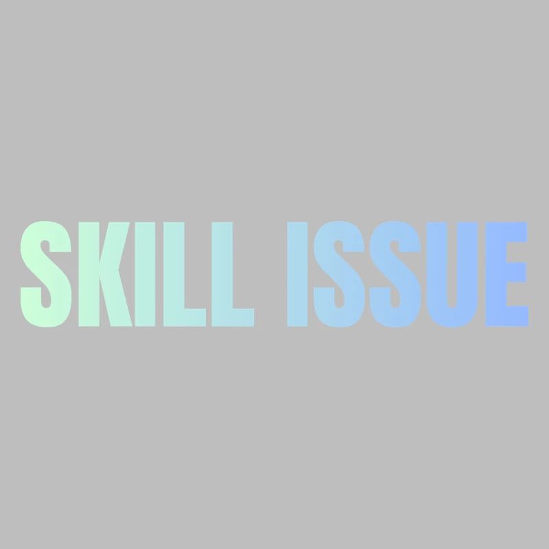Skill Issue Gradient