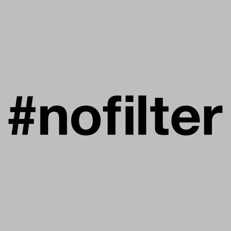 NO FILTER Hashtag