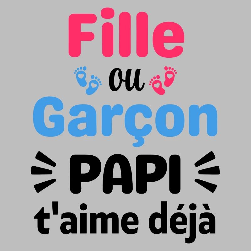 Fille Ou Garçon Papi T'aime Déjà