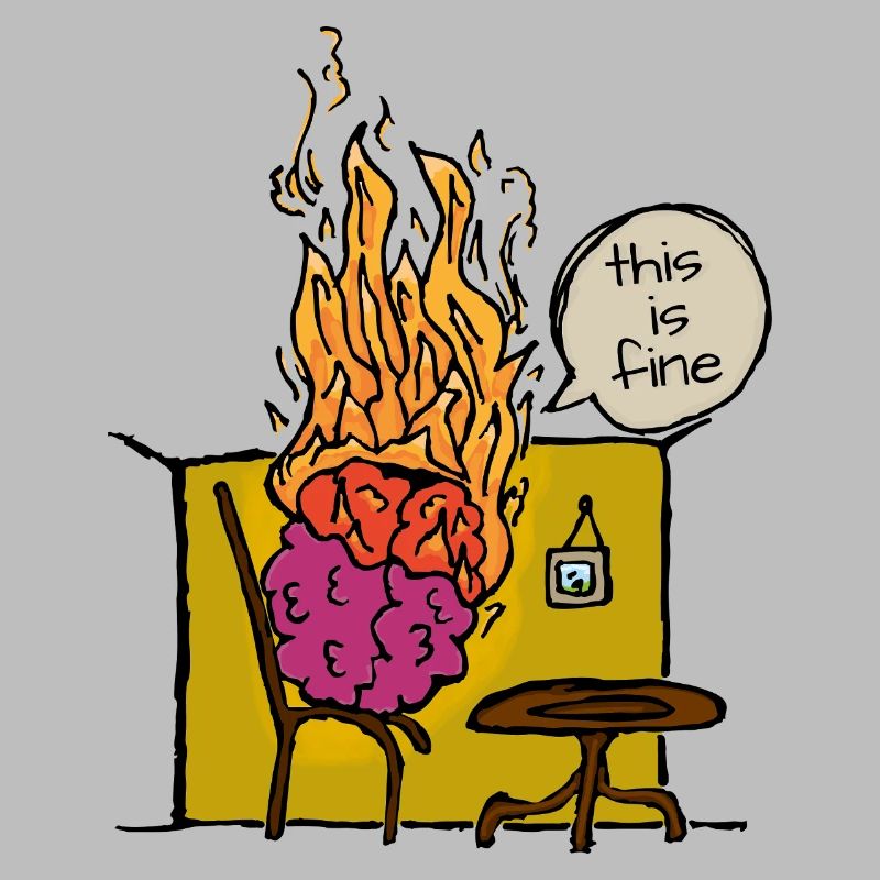 Burning Brain Meme This Is Fine Saying