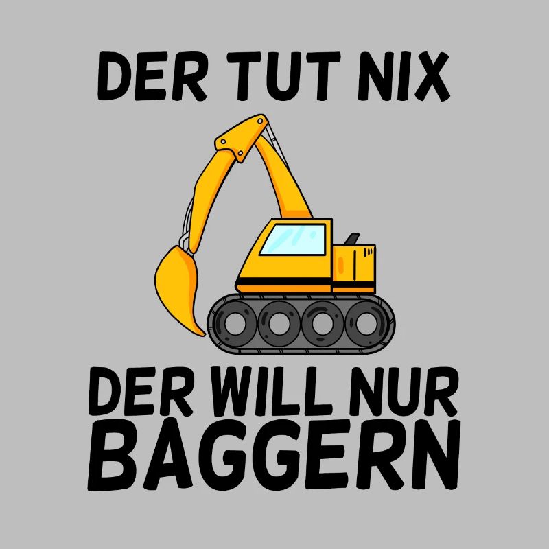Bagger Spruch Baggerfahrer Baggern