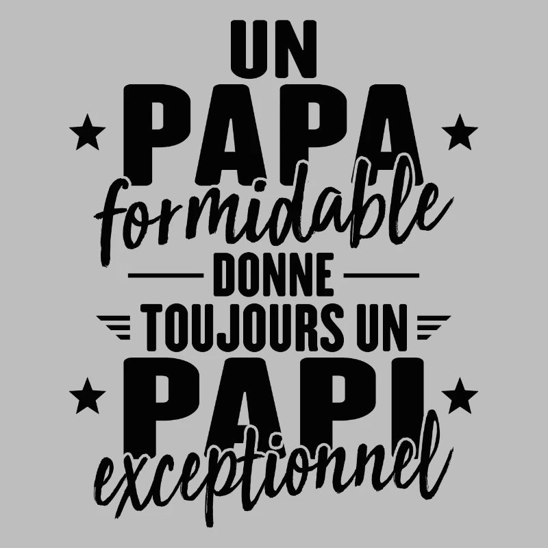 Papa Formidable Donne Un Papi Exceptionnel