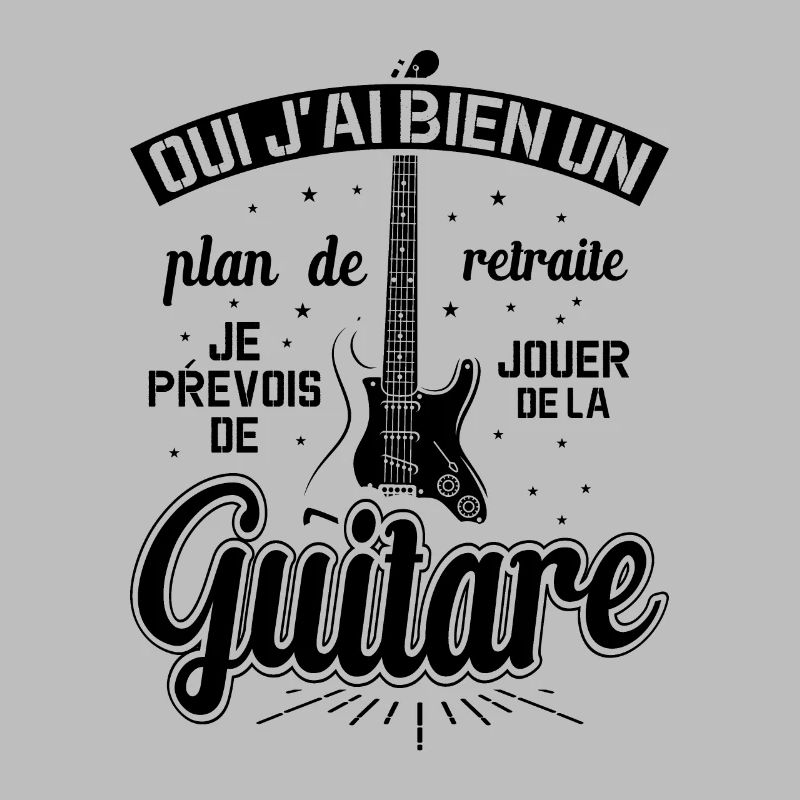 Mon Plan De Retraite C'est Jouer De Guitare