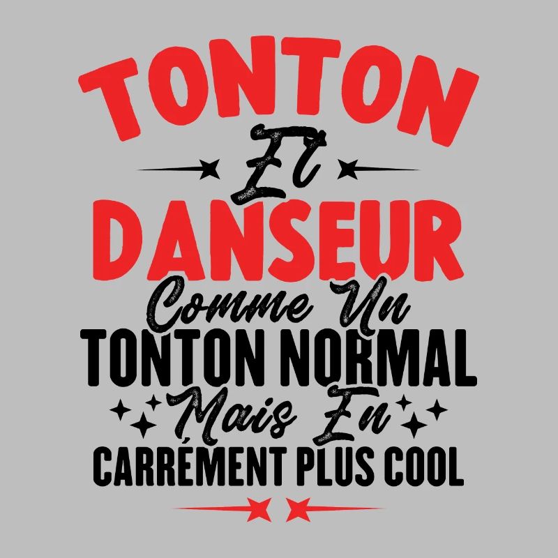 Tonton Et Danseur Comme Un Tonton Normal Plus Cool