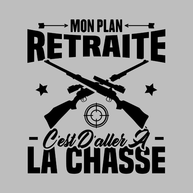 Mon plan retraite c'est d'aller à la chasse