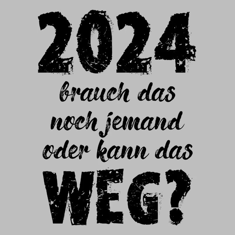 2024 Brauch Das Noch Jemand Oder Kann Das Weg Fun