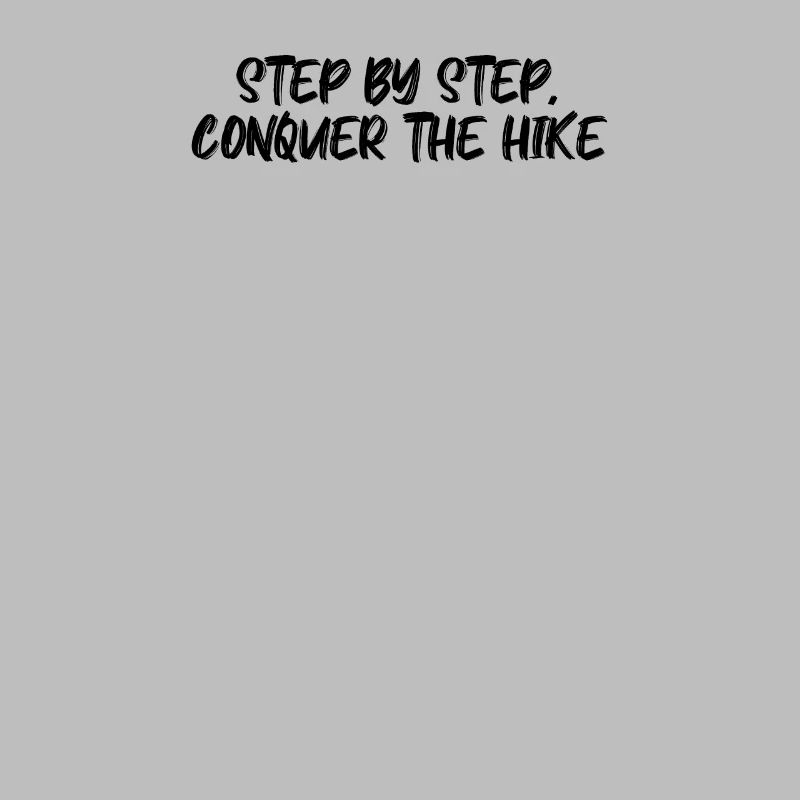 Hiking - Step by step, conquer the hike