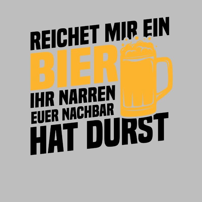Reichet mir ein bier, Nachbar hat durst