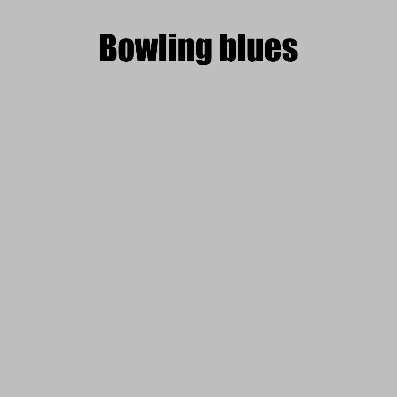 Bowling - Bowling blues