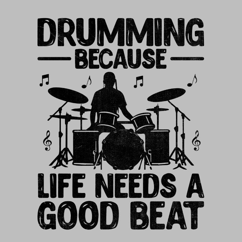 Drumming Because Life Needs A Good Beat Drum Drumm
