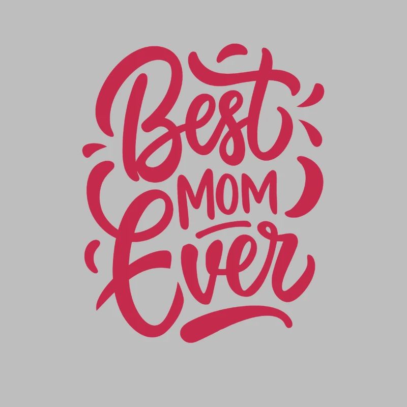 Best Mom Ever - Muttertag - Spruch