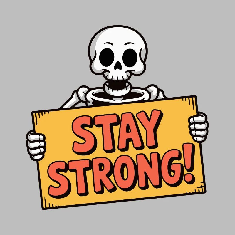 SKULL BONES, STAY STRONG