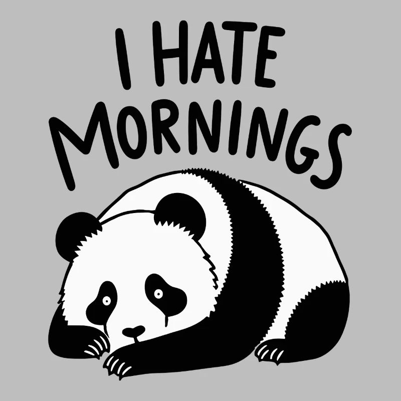 Panda I Hate Mornings Spruch
