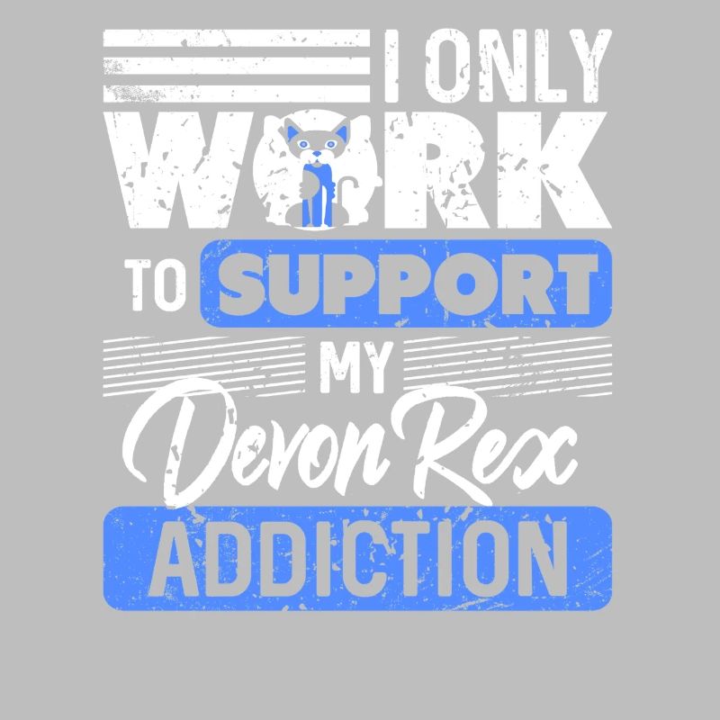 I Work To Support My Devon Rex Obsession Humor
