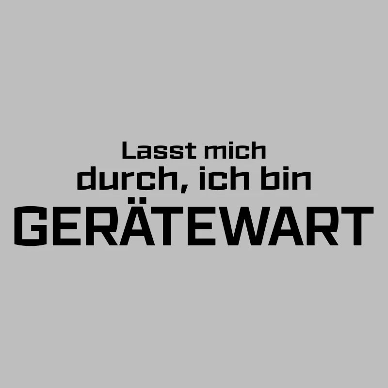 Lasst mich durch, ich bin Gerätewart
