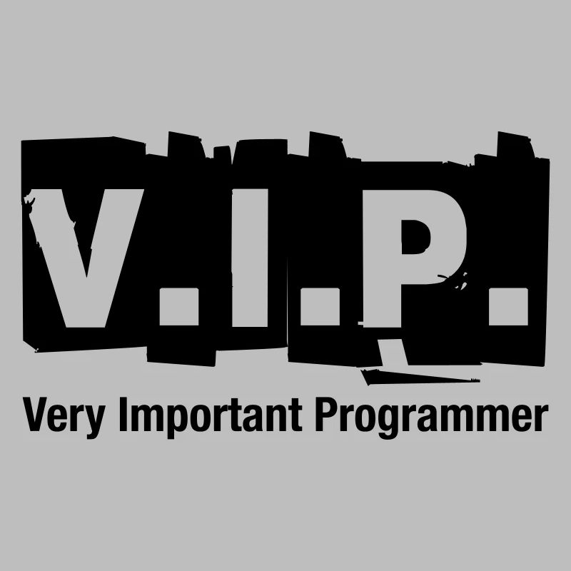 V.I.P. Very Important Programmer