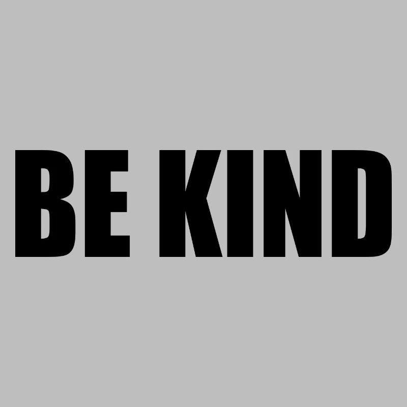Be kind