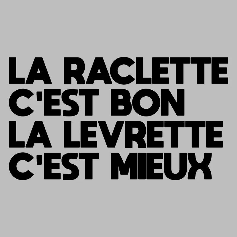 Raclette is good, is better