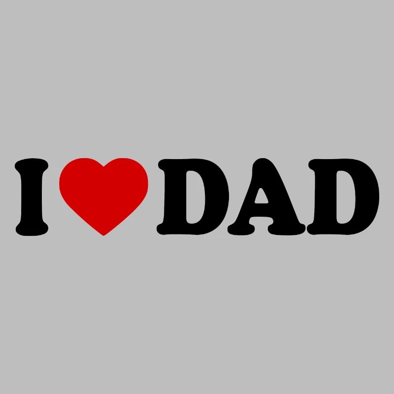 I love dad