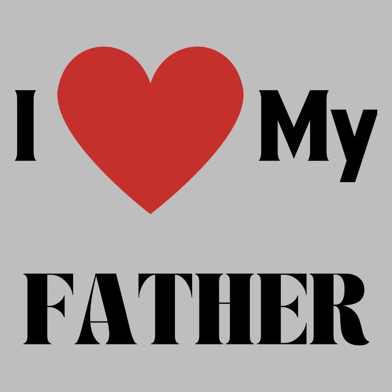 ICH LIEBE MEINEN VATER