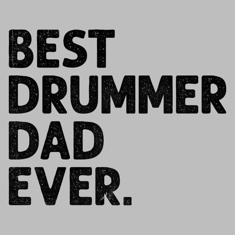 Best Drummer Dad Ever Drum Drumming Father