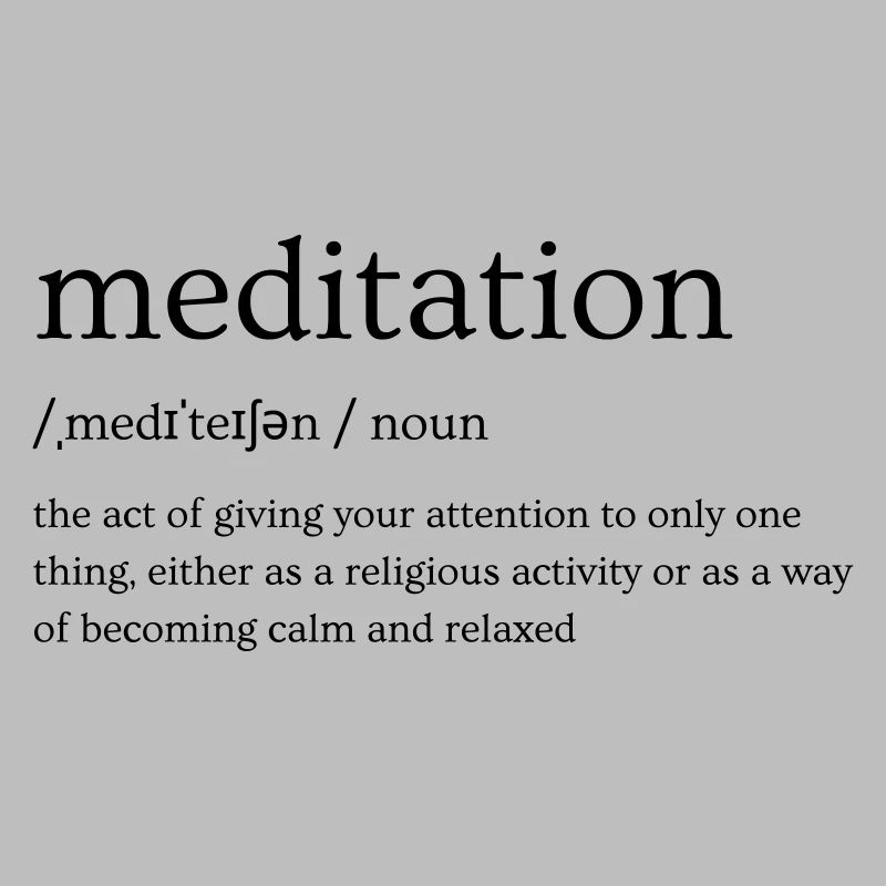 Meditation Explained: Its Meaning