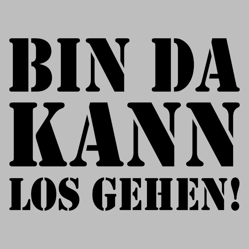 BIN DA KANN LOSGEHEN