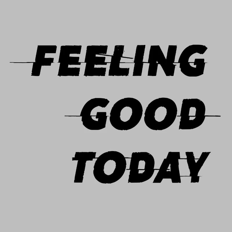Feeling good today