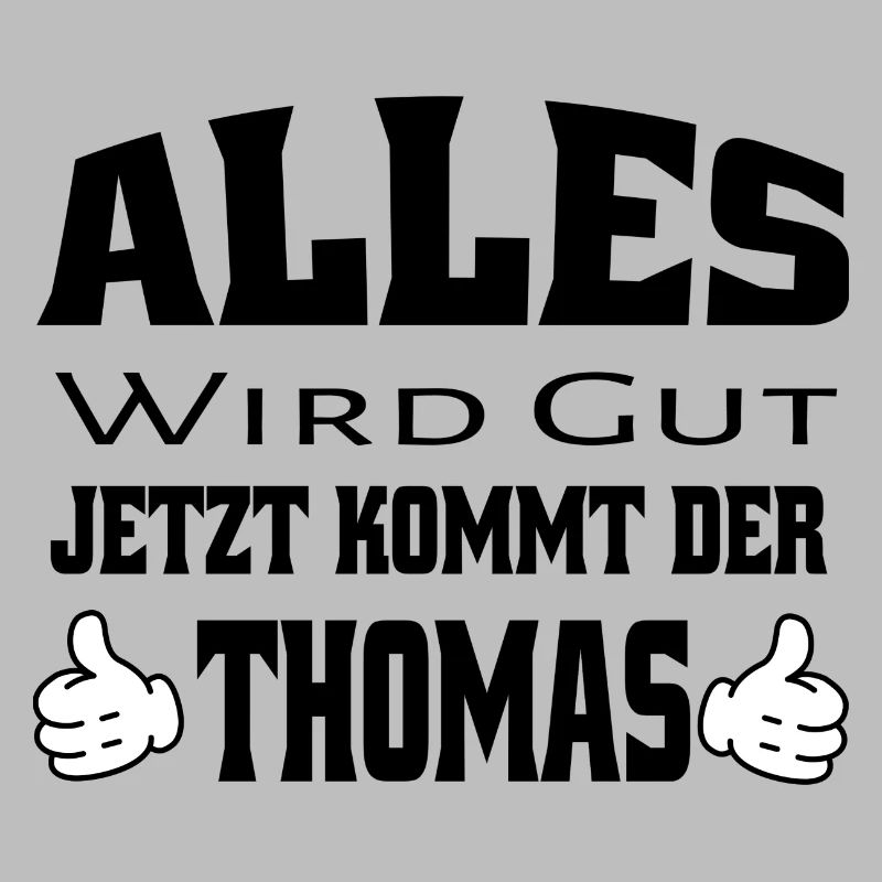 Alles wird gut - Jetzt kommt der Thomas