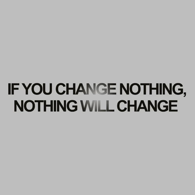 Si vous changez rien, rien ne change