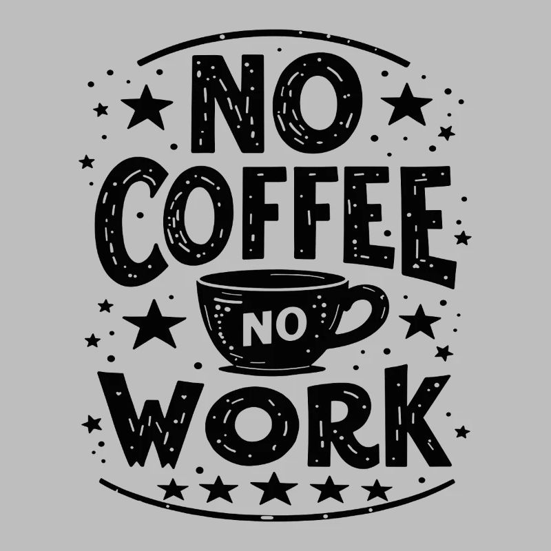 No Coffee No Work Lustiger Kaffee Spruch Zitat