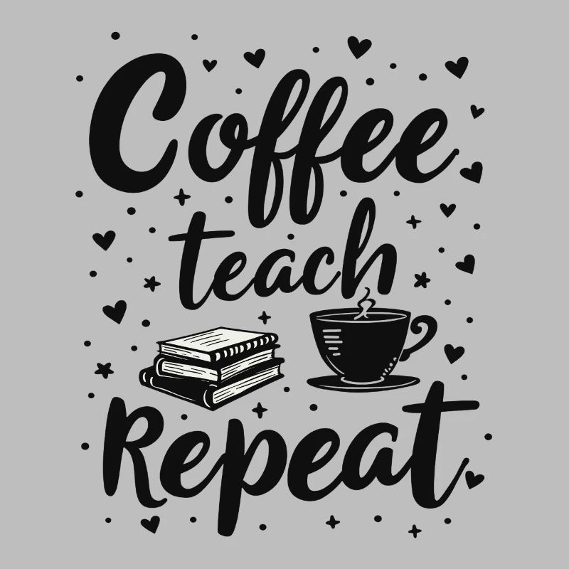 CoffeeTeach Repeat – Lehrer Erzieher Bildung