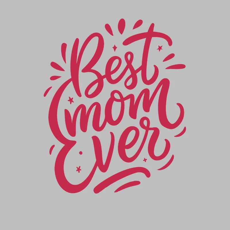 Best Mom Ever - Muttertag - Spruch