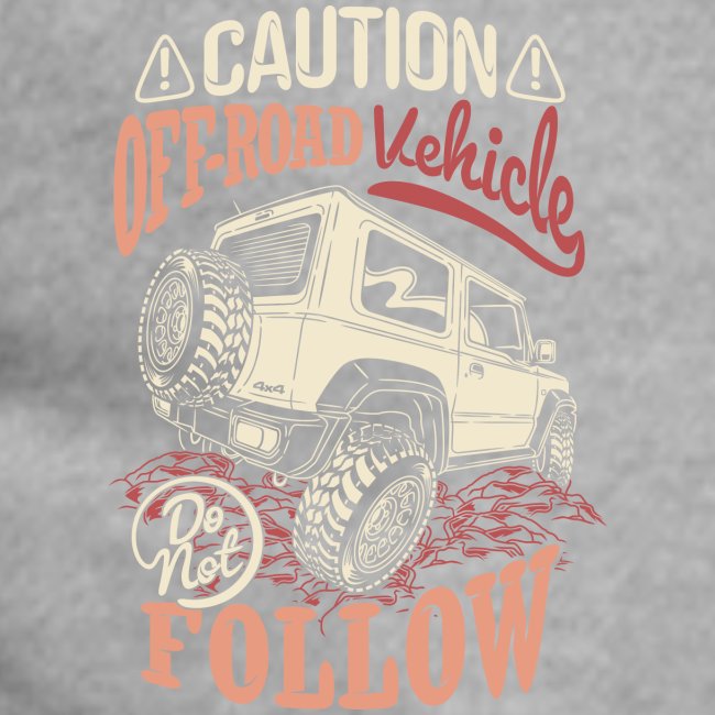 CAUTION - OFFROAD VEHICLES - DO NOT FOLLOW