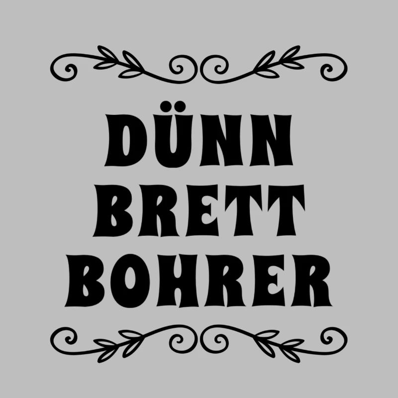 vor dir steht ein Dünnbrettbohrer