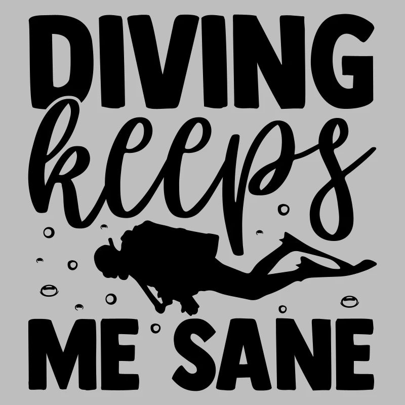 Tauchen Spruch - Diving keeps me sane