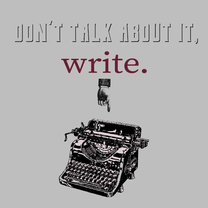 don’t talk about it,write